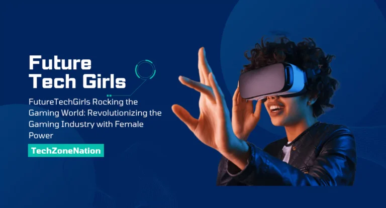 FutureTechGirls Rocking the Gaming World: Revolutionizing the Gaming Industry with Female Power