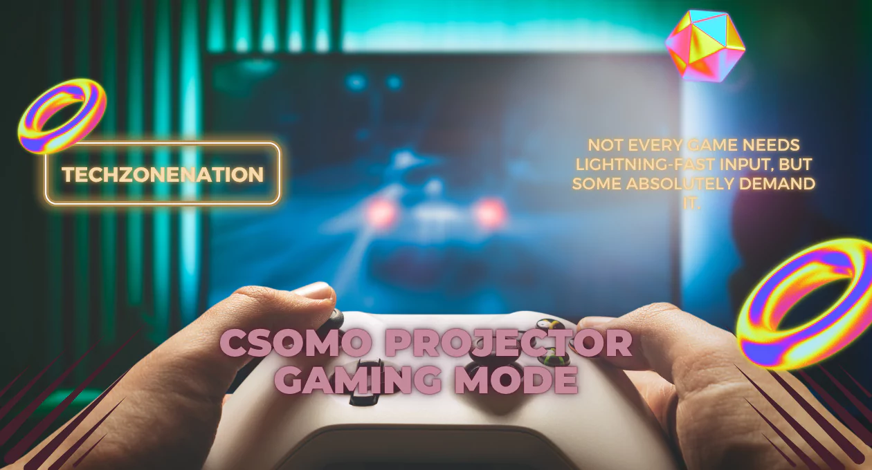How to Use Csomo Projector Gaming Mode for Lag-Free Gaming