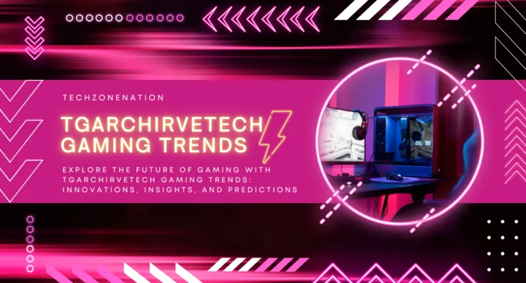 Explore the Future of Gaming with tgarchirvetech Gaming Trends: Innovations, Insights, and Predictions