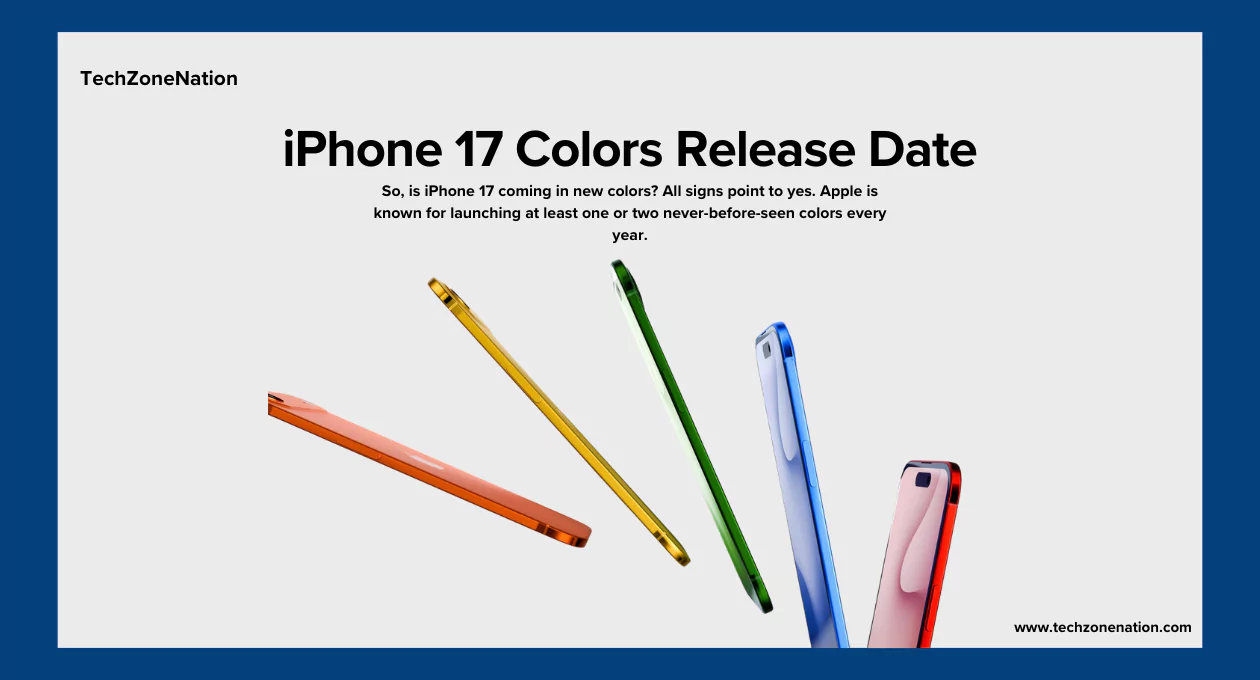 iPhone 17 Colors Release Date: Full Breakdown of New Shades & Launch Timeline