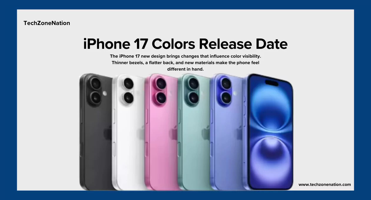 iPhone 17 Colors Release Date: Full Breakdown of New Shades & Launch Timeline