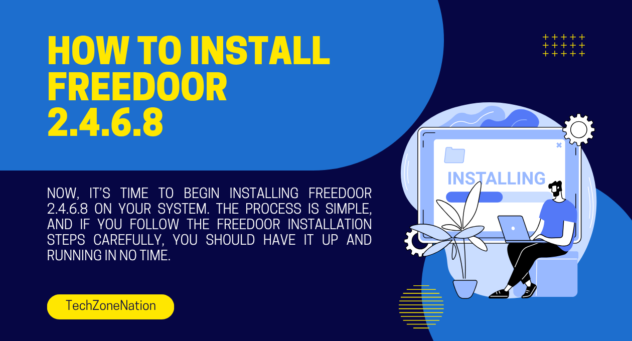Step-by-Step Guide How to Install Freedoor2.4.6.8: A Simple Installation Process for Beginners