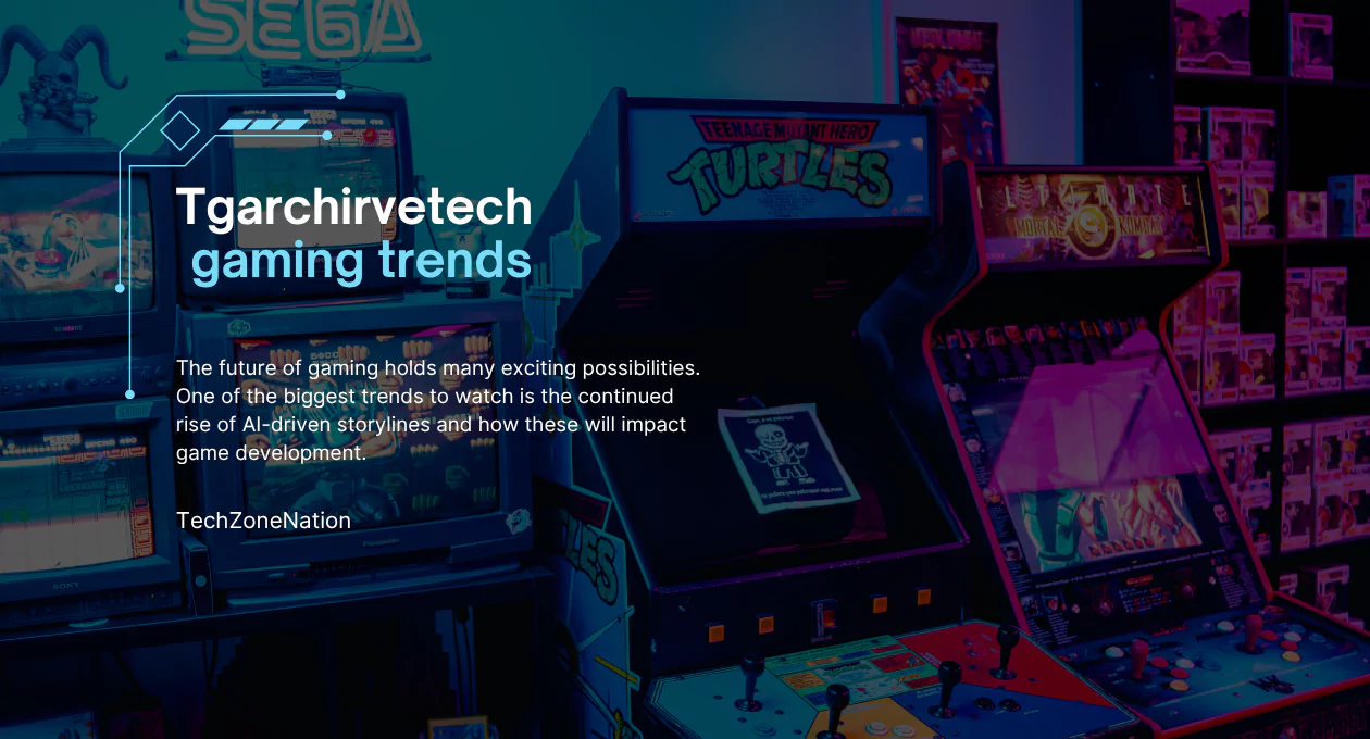 Explore the Future of Gaming with tgarchirvetech Gaming Trends: Innovations, Insights, and Predictions