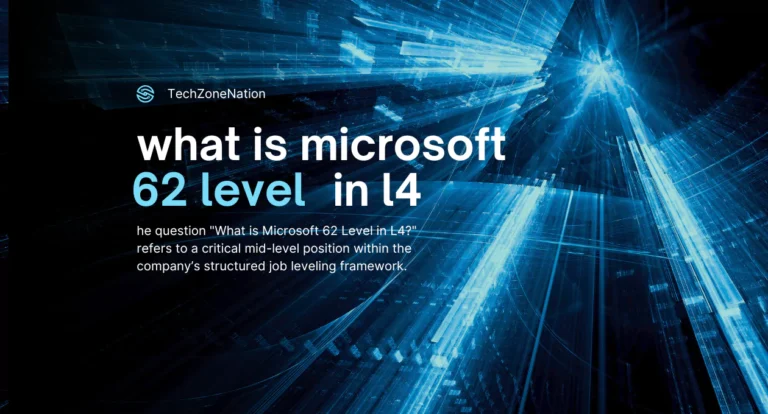 What is Microsoft 62 Level in L4? A Complete Guide to Role, Responsibilities, and Career Path